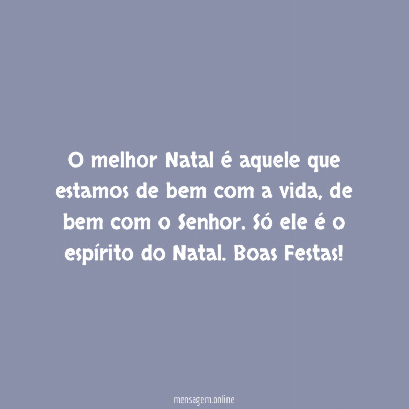 O melhor Natal é aquele que estamos de bem com a vida