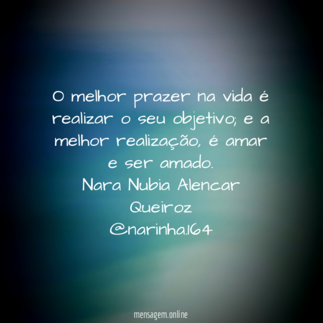 O melhor prazer na vida é realizar o seu objetivo