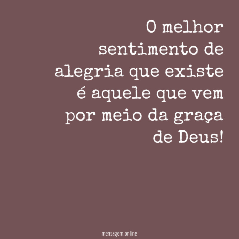 O melhor sentimento de alegria que existe é