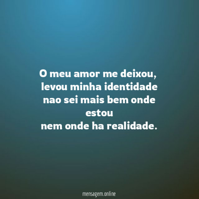 O meu amor me deixou