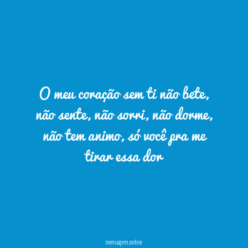 O meu coração sem ti não bete