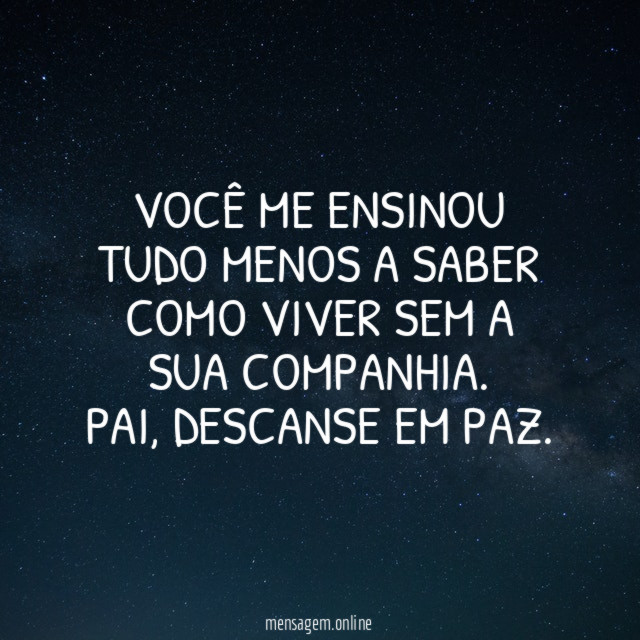 O meu pai me ensinou tudo