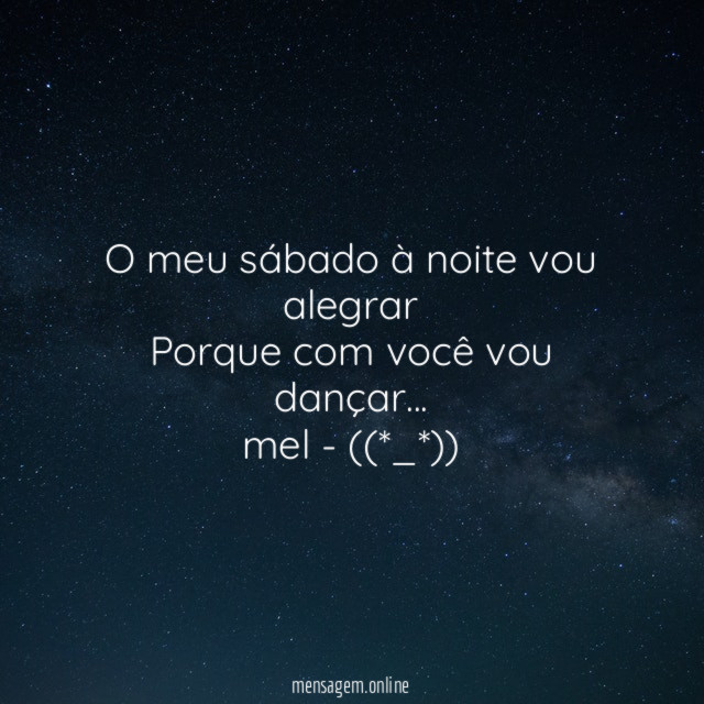O meu sábado à noite vou alegrar
Porque com você vou dançar…