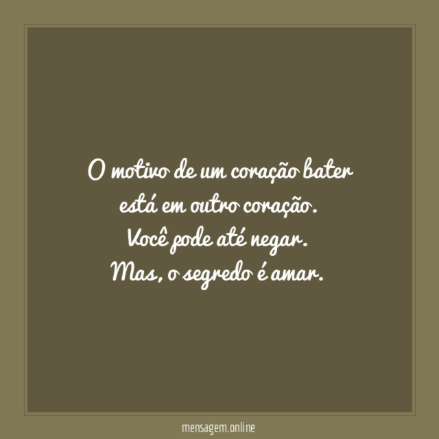 O motivo de um coração bater está em outro coração