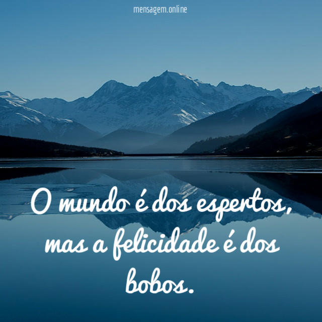 O mundo é dos espertos