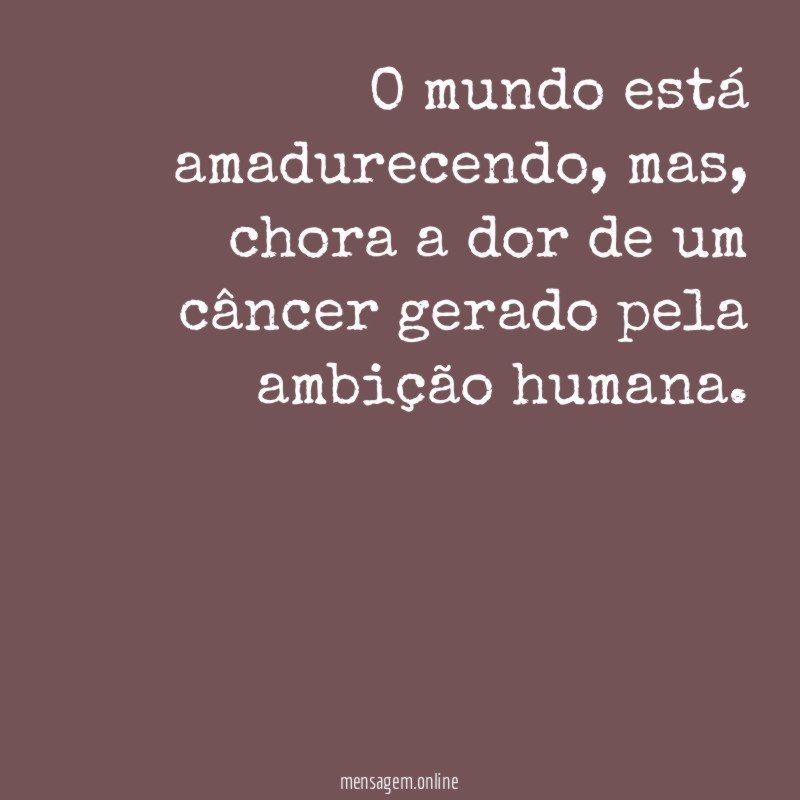 O mundo está amadurecendo