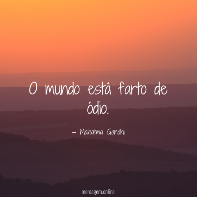 O mundo está farto de ódio