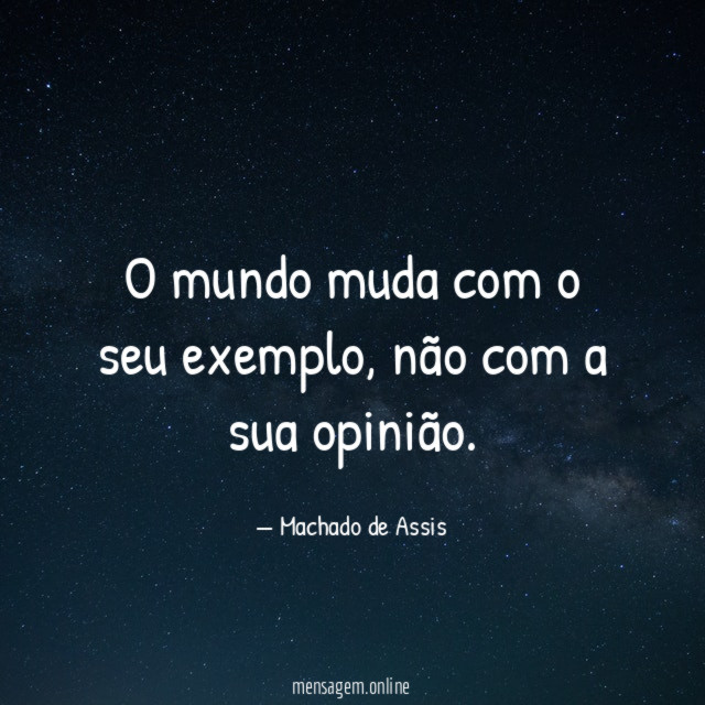 O mundo muda com o seu exemplo