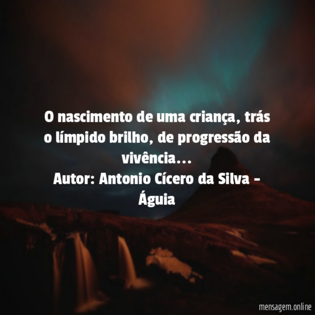 O nascimento de uma criança, trás o límpido brilho, de progressão da vivência…