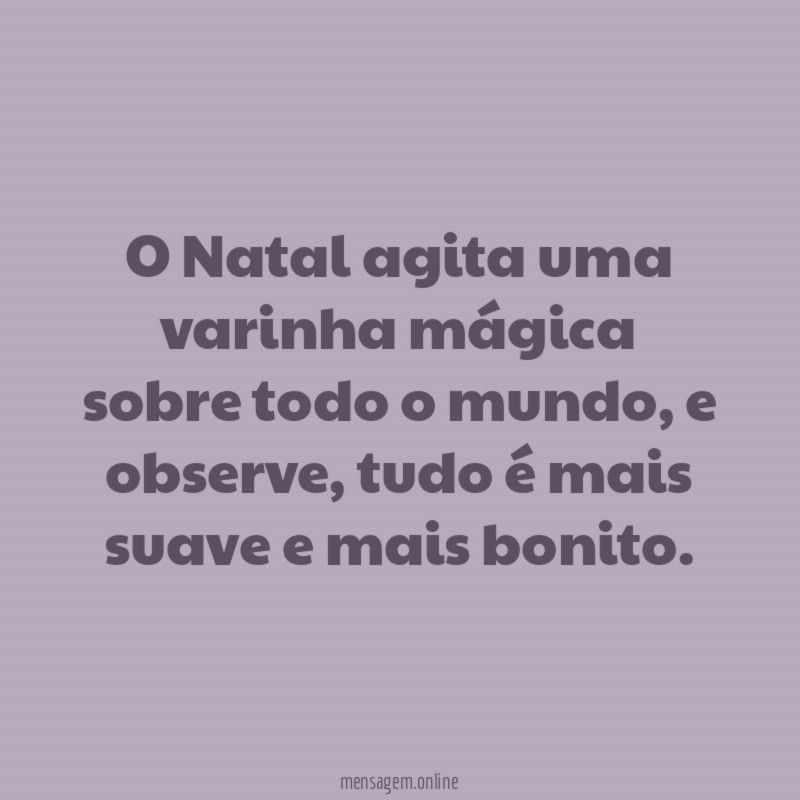 O Natal agita uma varinha mágica sobre todo o mundo