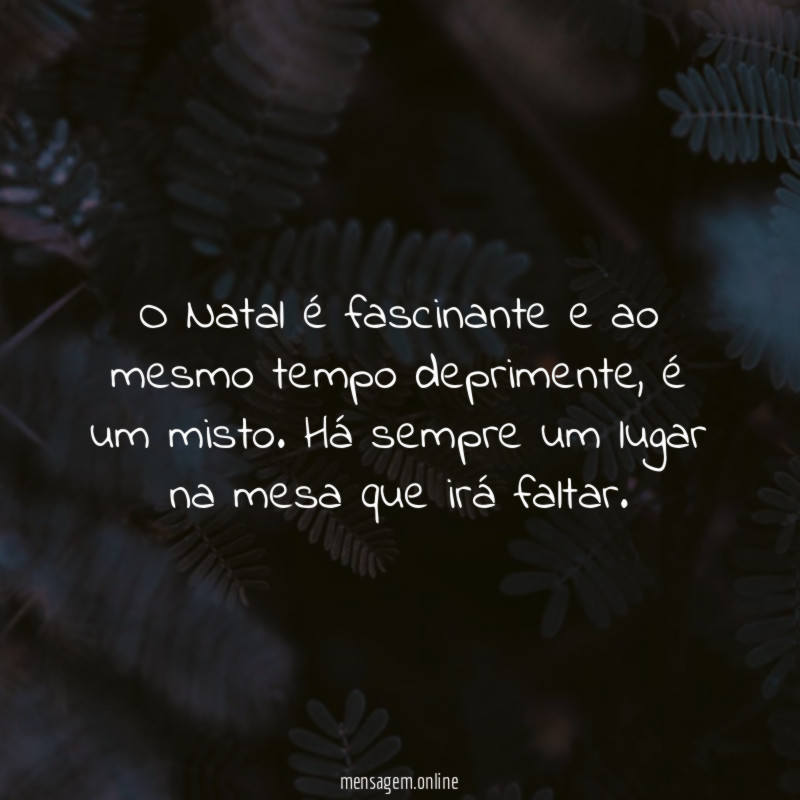 O Natal é fascinante e ao mesmo tempo deprimente