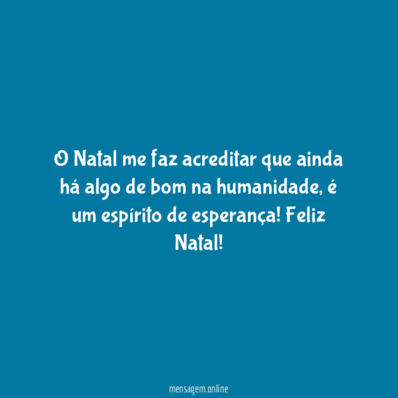 O Natal me faz acreditar que ainda há