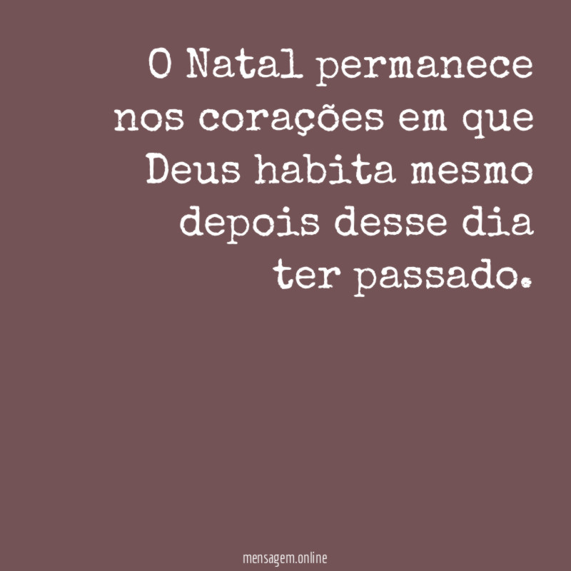 O Natal permanece nos corações em que Deus