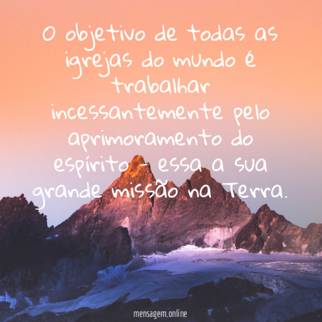 O objetivo de todas as igrejas do mundo