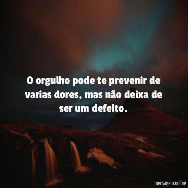 O orgulho pode te prevenir de varias dores