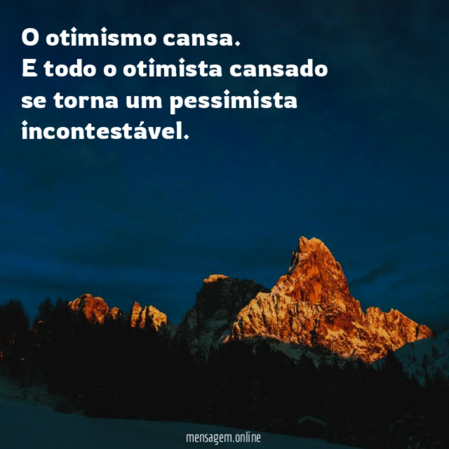 O otimismo cansa