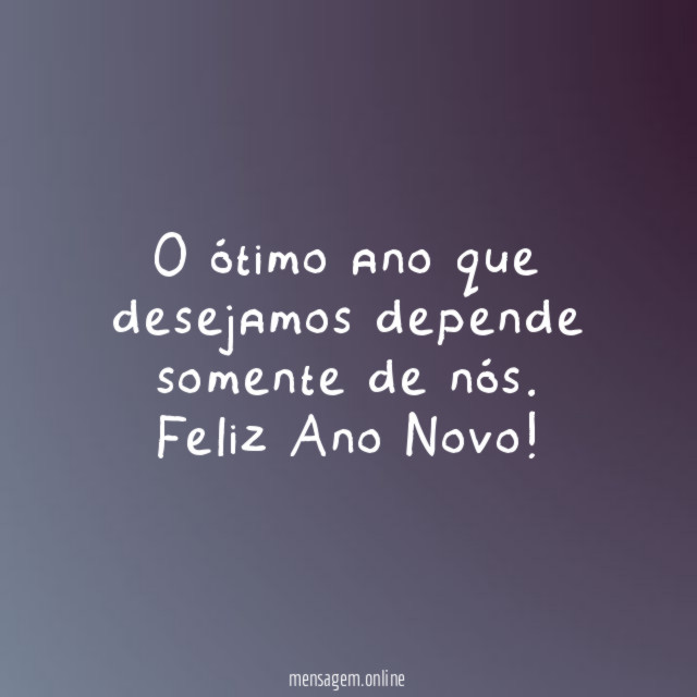 O ótimo ano que desejamos depende somente de nós