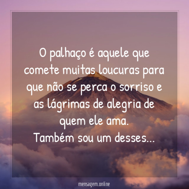 O palhaço é aquele que comete muitas loucuras