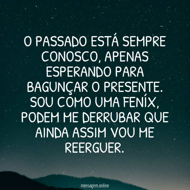 O passado está sempre conosco