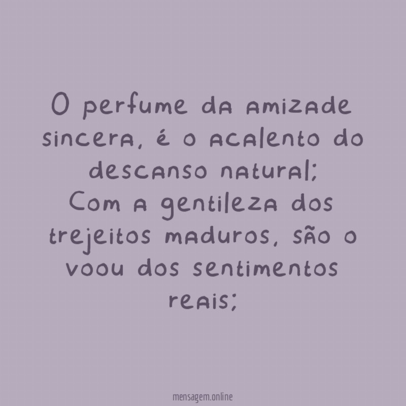 O perfume da amizade sincera