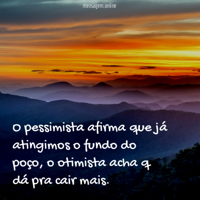 O pessimista afirma que já atingimos o fundo do poço