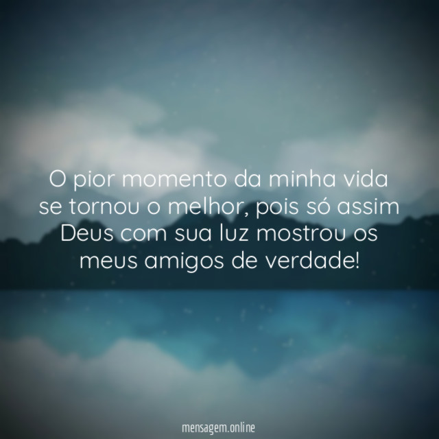 O pior momento da minha vida se tornou o melhor