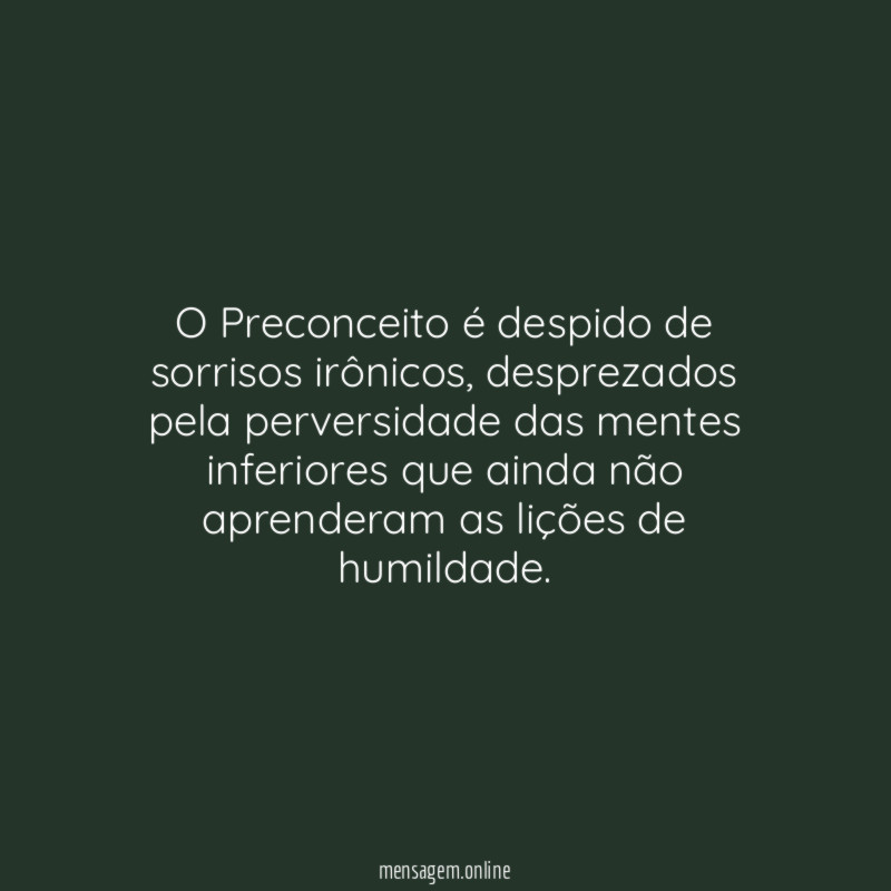 O Preconceito é despido de sorrisos irônicos