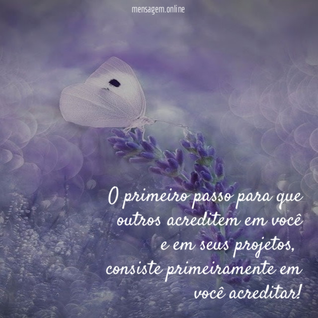 O primeiro passo para que outros acreditem em você