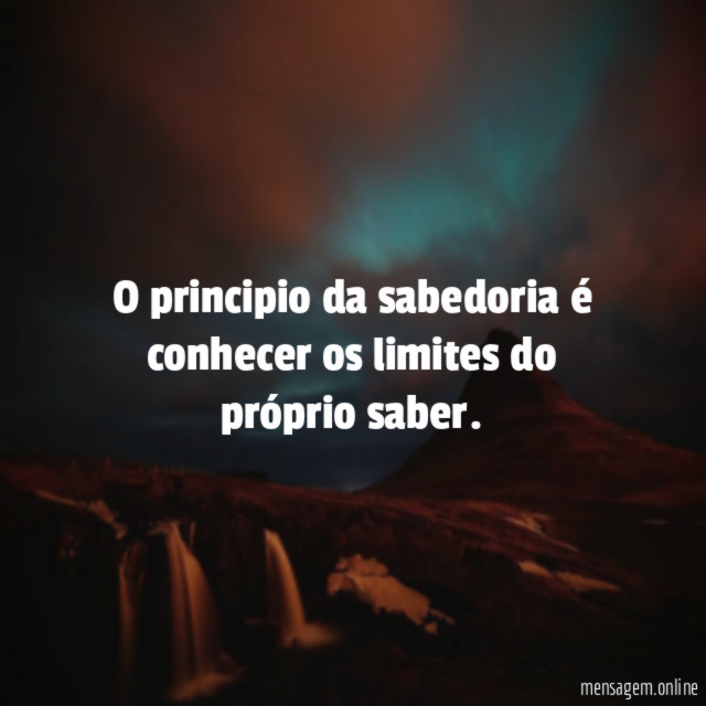 O principio da sabedoria é conhecer os limites do próprio saber