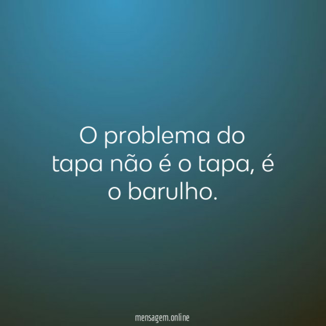 O problema do tapa não é o tapa