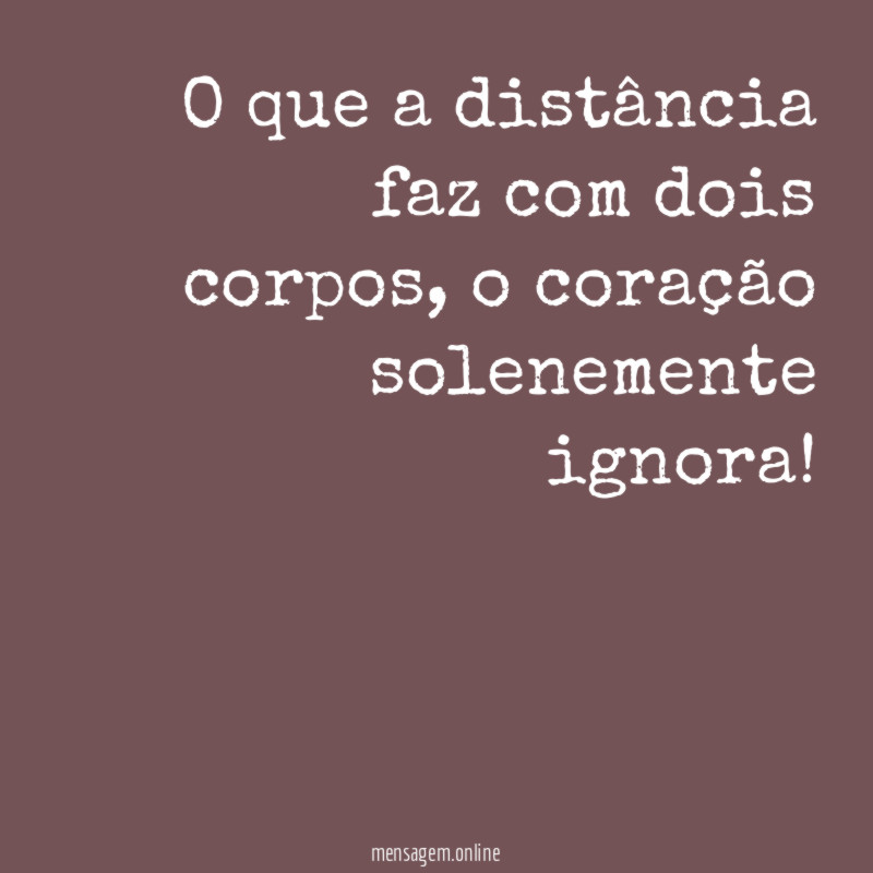 O que a distância faz com dois corpos