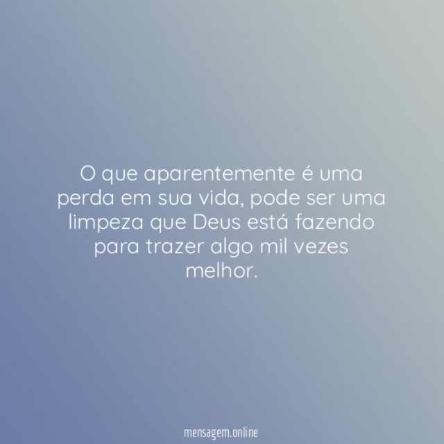 O que aparentemente é uma perda em sua vida