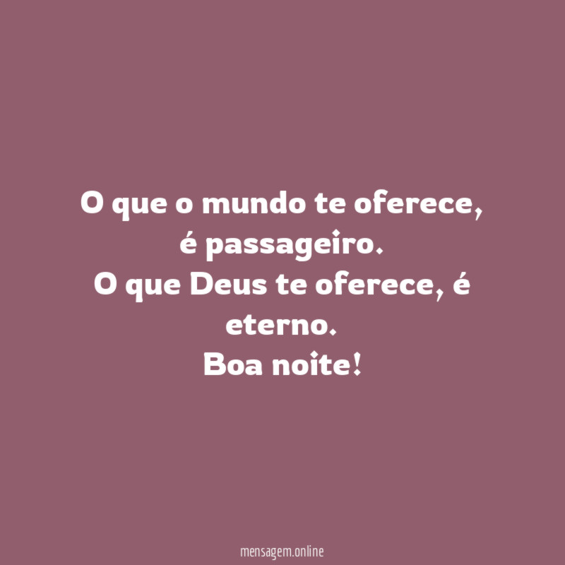 O que Deus te oferece, é eterno