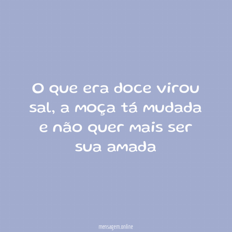 O que era doce virou sal