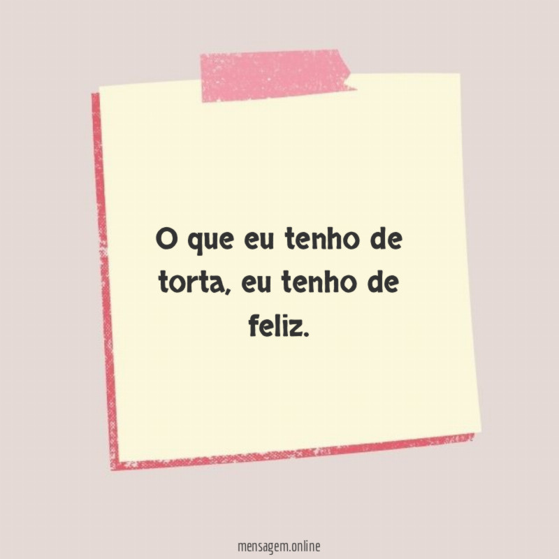O que eu tenho de torta