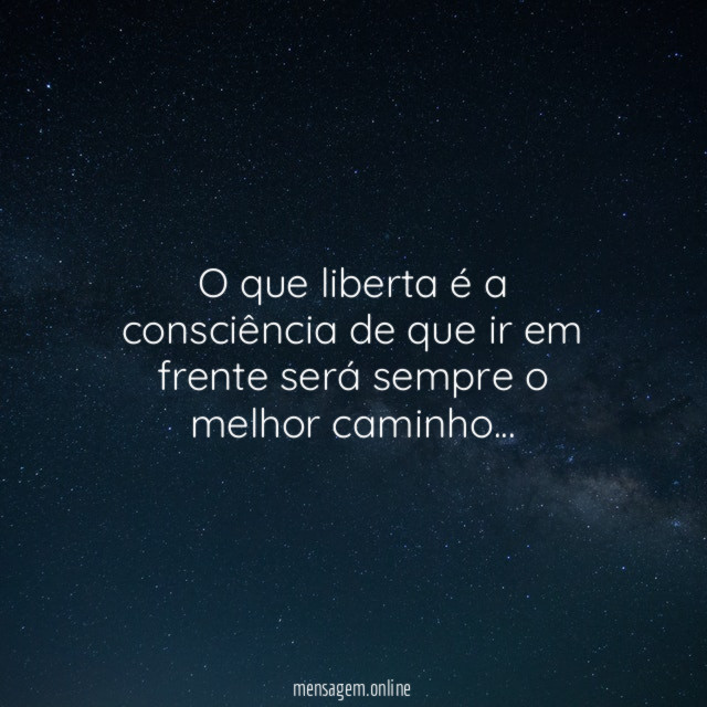 O que liberta é a consciência de que
