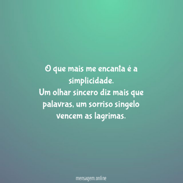 O que mais me encanta é a simplicidade