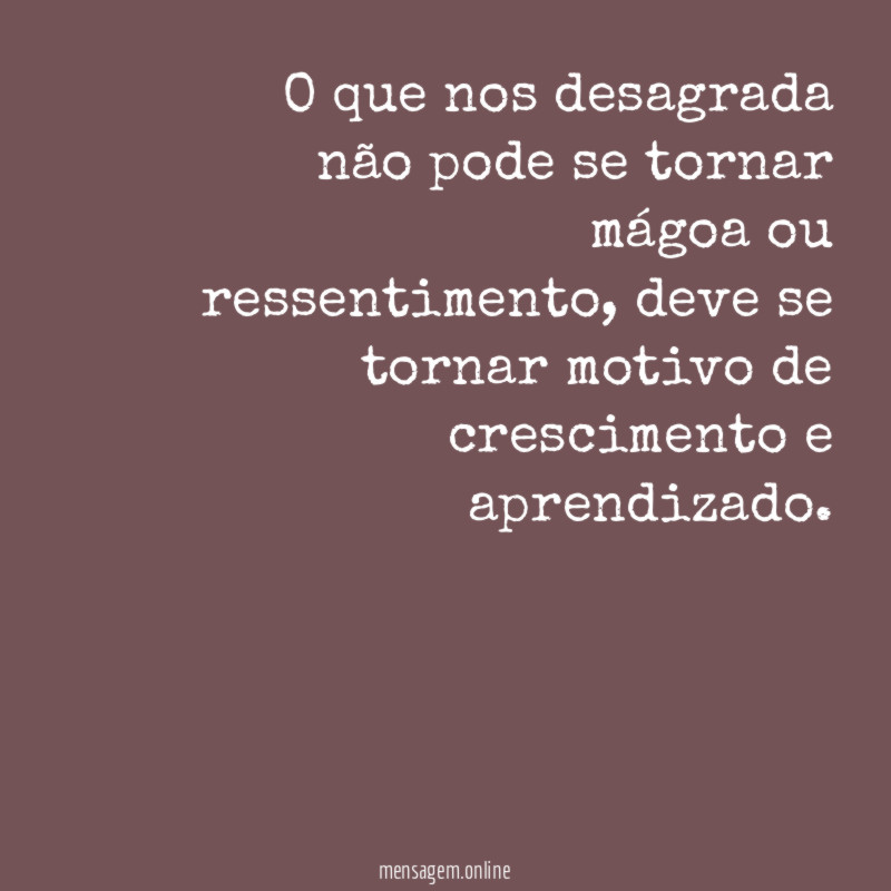 O que nos desagrada não pode se tornar