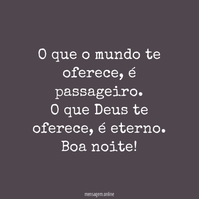 O que o mundo te oferece