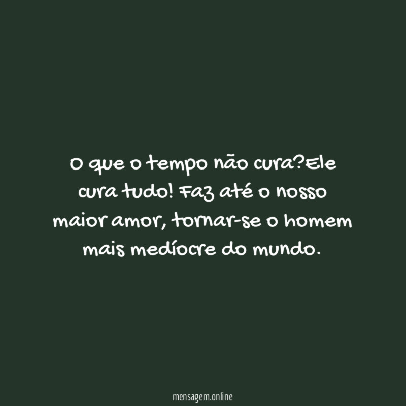 O que o tempo não cura