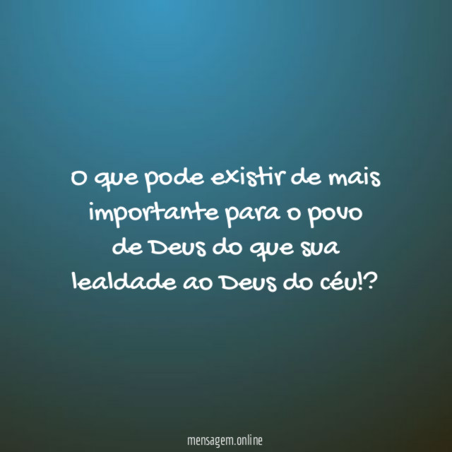 O que pode existir de mais importante para