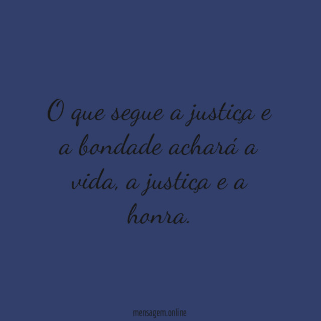 O que segue a justiça e a