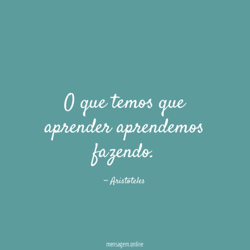 O que temos que aprender aprendemos fazendo
