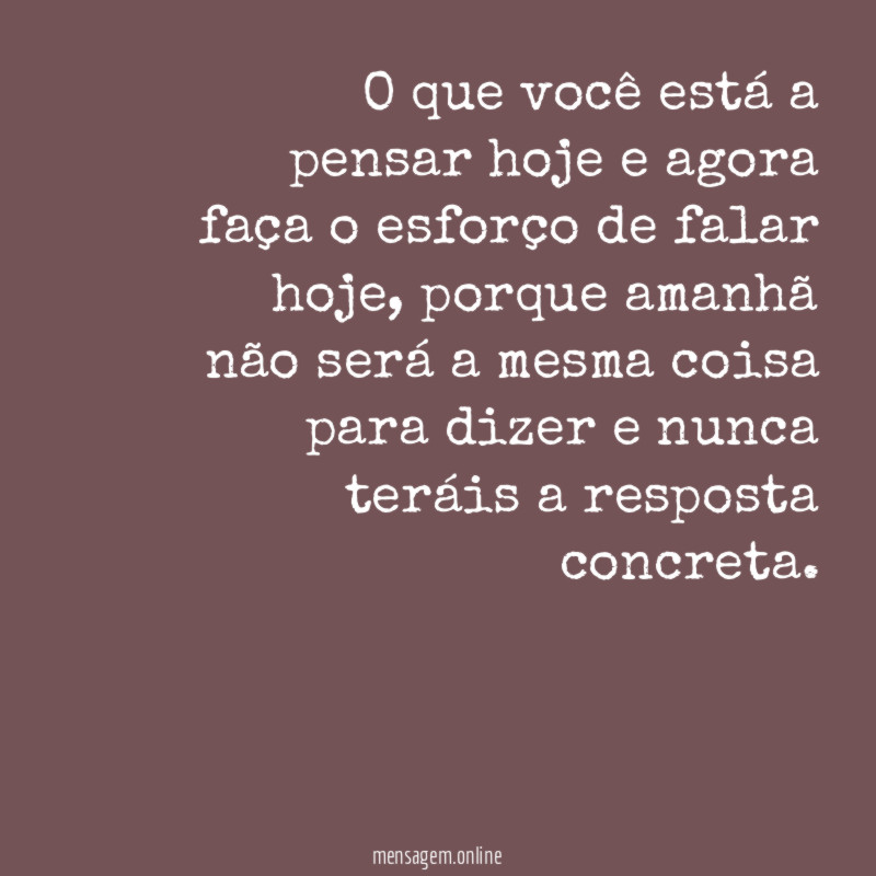 O que você está a pensar hoje