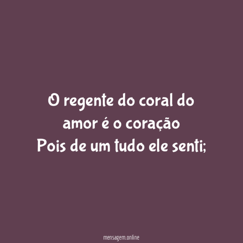 O regente do coral do amor é