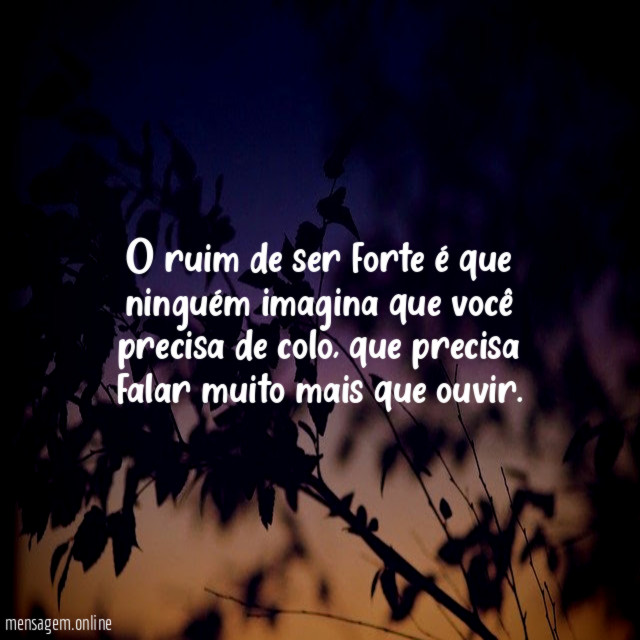 O ruim de ser forte é que ninguém