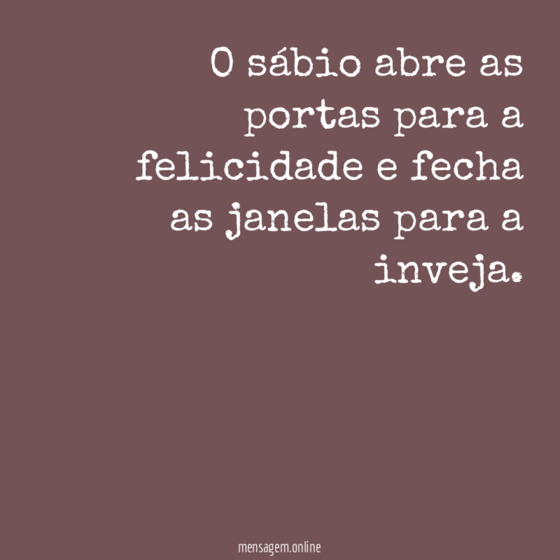 O sábio abre as portas para a felicidade