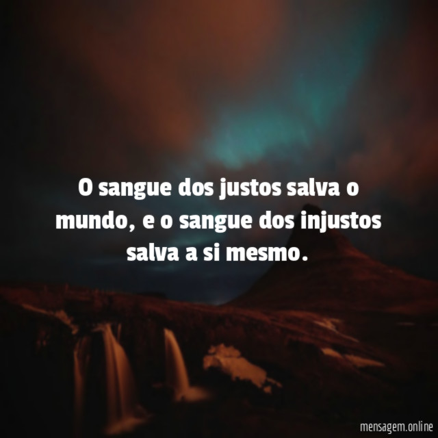 O sangue dos justos salva o mundo