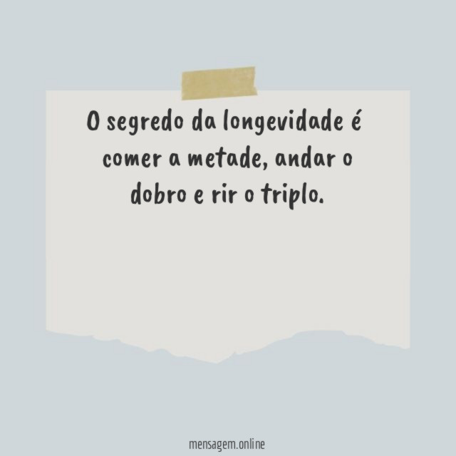 O segredo da longevidade