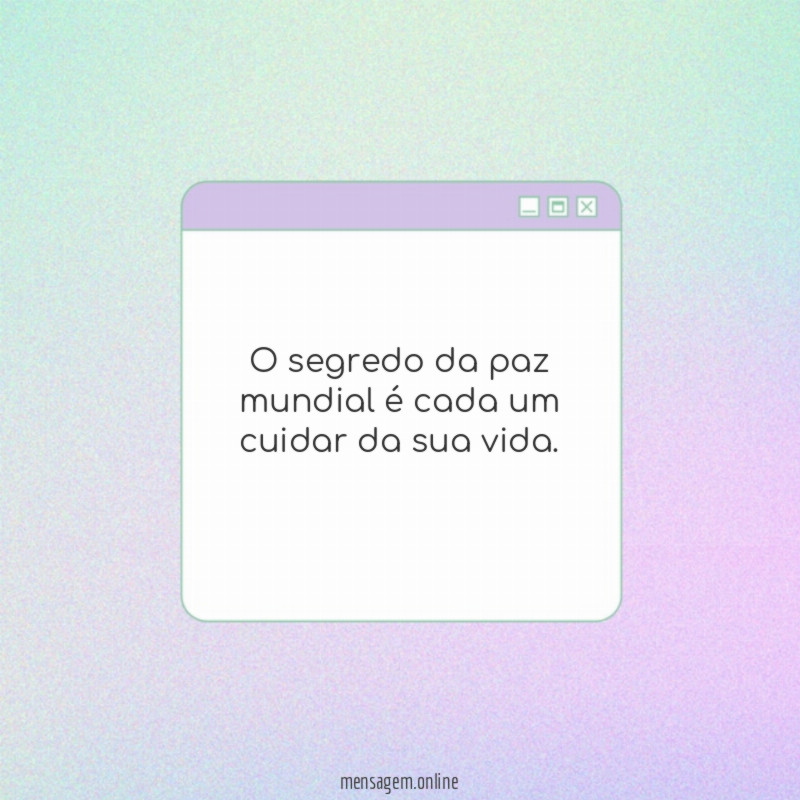 O segredo da paz mundial